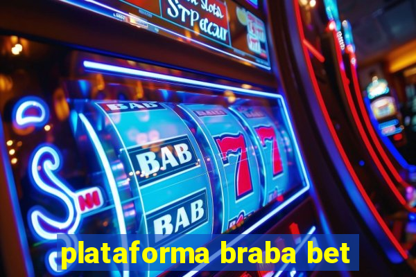 plataforma braba bet